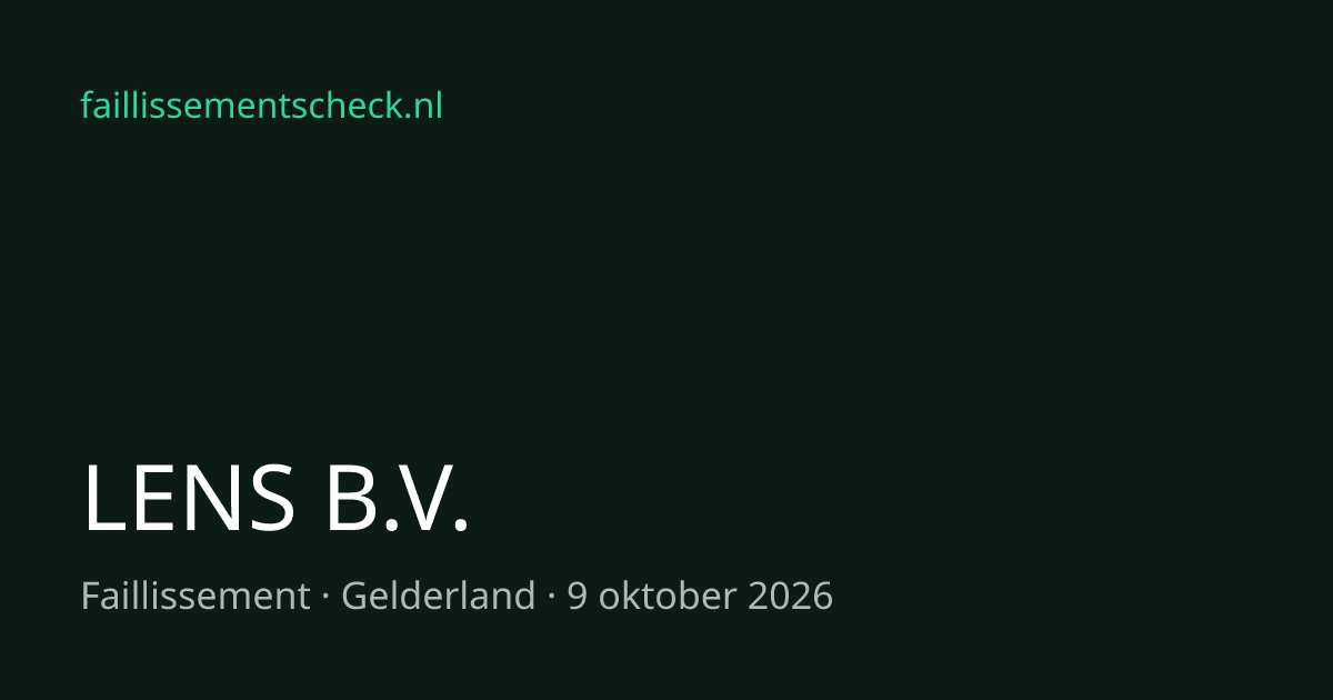 LENS B.V. is failliet sinds 9 oktober 2026 | Faillissementscheck